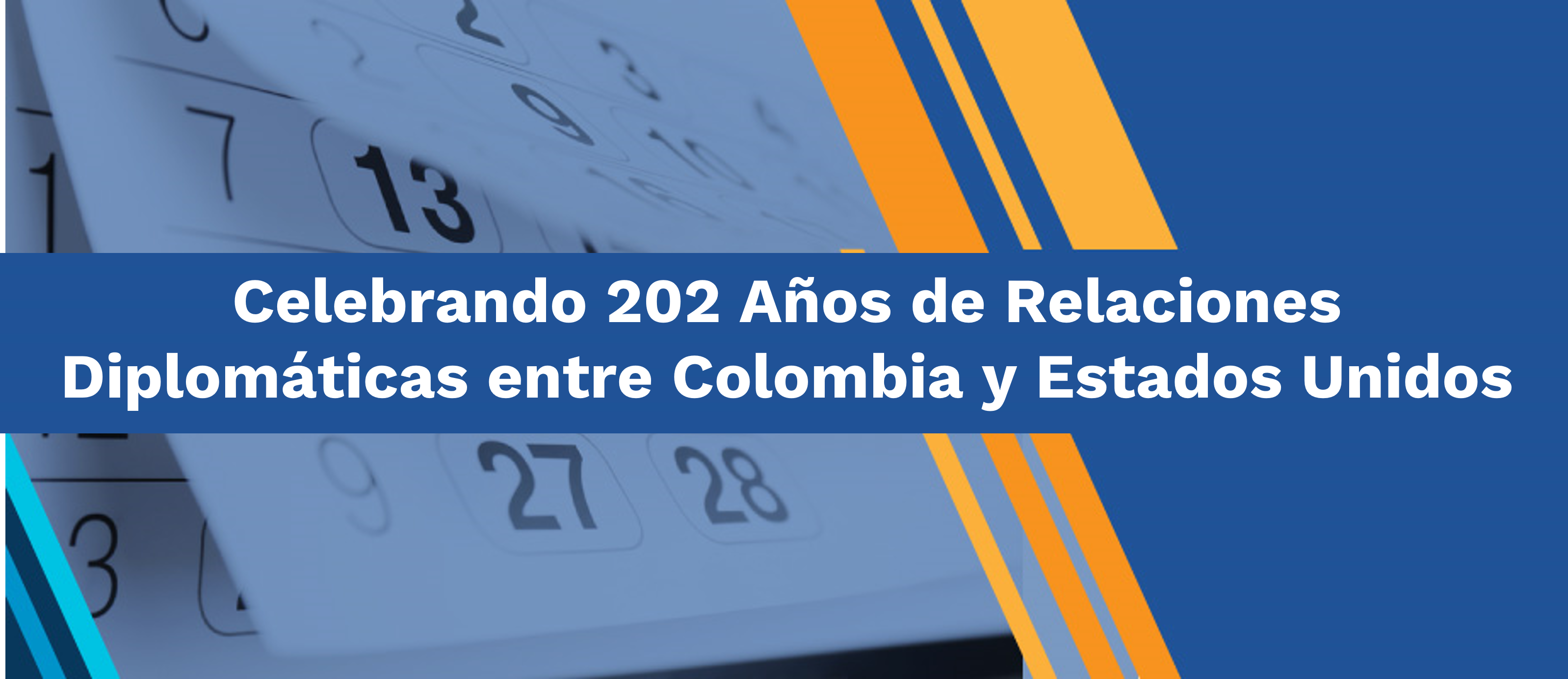 Celebrando 202 Años de Relaciones Diplomáticas entre Colombia y Estados Unidos