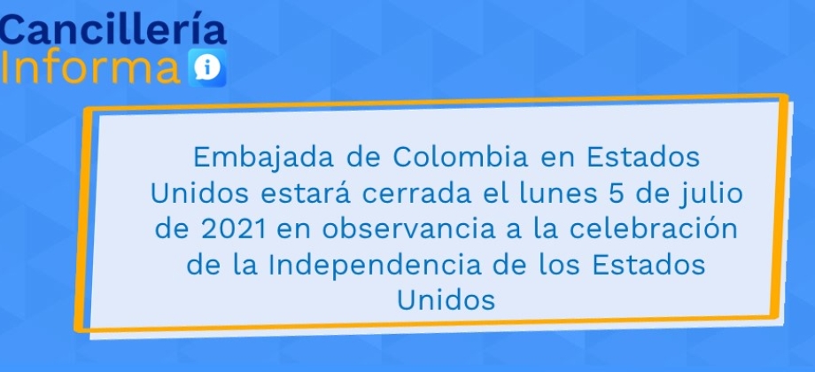 Embajada de Colombia en Estados Unidos estará cerrada este lunes 5 de julio