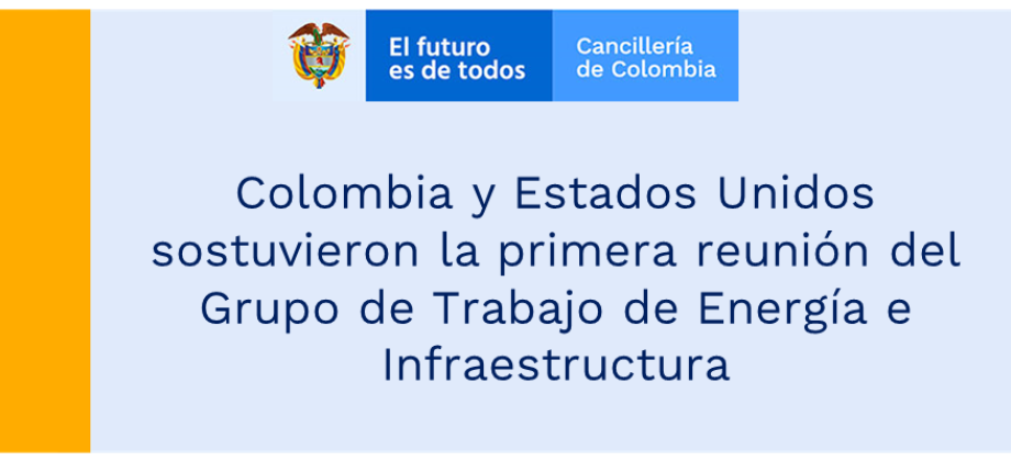 Colombia y Estados Unidos sostuvieron la primera reunión del Grupo de Trabajo de Energía e Infraestructura